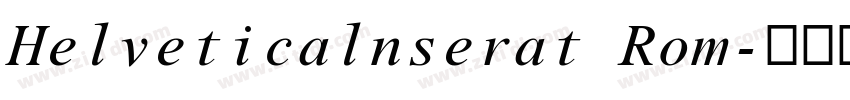 Helveticalnserat Rom字体转换